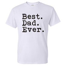 Best. Dad. Ever. Funny Father's Day Holiday T Shirts Men O Neck Short Sleeve Cotton Mens T-Shirt Asia Size Man tshirt Tops