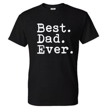 Best. Dad. Ever. Funny Father's Day Holiday T Shirts Men O Neck Short Sleeve Cotton Mens T-Shirt Asia Size Man tshirt Tops